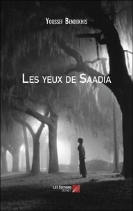 Youssef Bendekhis - Les yeux de Saadia.