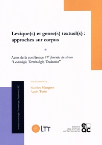 Mathieu Mangeot et Agnès Tutin - Lexique(s) et genre(s) textuel(s) : approches sur corpus - Actes de la conférence 11e Journées du réseau "Lexicologie, Terminologie, Traduction".