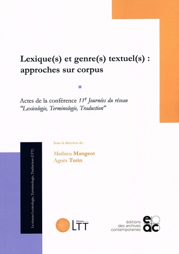 Lexique(s) et genre(s) textuel(s) : approches sur corpus. Actes de la conférence 11e Journées du réseau "Lexicologie, Terminologie, Traduction"