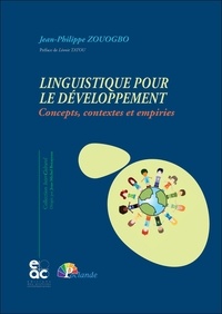 Jean-Philippe Zouogbo - Linguistique pour le Développement - Concepts, contextes et empiries.