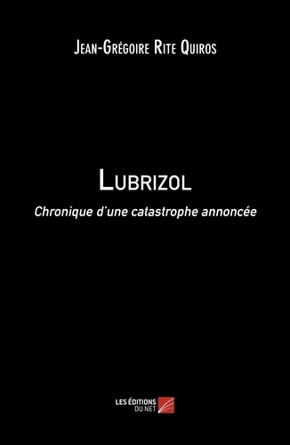 Lubrizol. Chronique d’une catastrophe annoncée