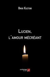 Lucien, l'amour mécréant