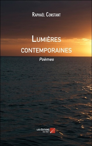 Raphaël Constant - Lumières contemporaines - Poèmes.