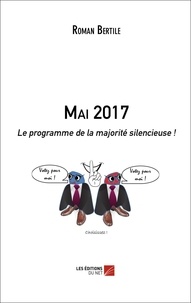 Bertile Roman - Mai 2017 - Le programme de la majorité silencieuse !.
