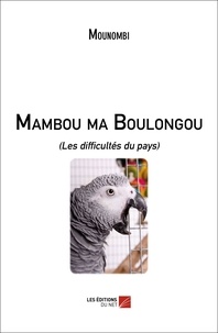  Mounombi - Mambou ma Boulongou - (Les difficultés du pays).