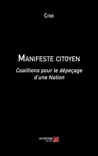  Citor - Manifeste citoyen - Coalitions pour le dépeçage d’une Nation.