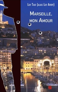 (alias lily avery) lily Taix - Marseille, mon Amour.