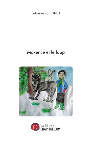 Sébastien Bonnet - Maxence et le loup.