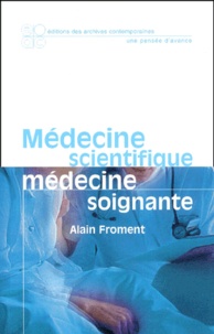 Alain Froment - Médecine scientifique, médecine soignante.
