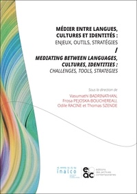 Vasumathi Badrinathan et Frosa Pejoska-Bouchereau - Médier entre langues, cultures et identités - Enjeux, outils, stratégies.