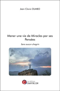 Mener une vie de Miracles par ses Pensées