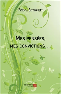 Mes pensées, mes convictions…