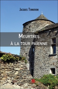 Jacques Tenneroni - Meurtres à la tour païenne.