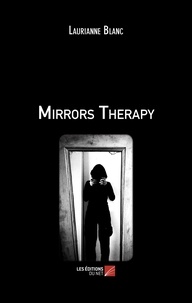 Laurianne Blanc - Mirrors Therapy.