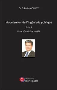 Modélisation de l'ingénierie publique - Tome 3 - Mode d'emploi du Modèle
