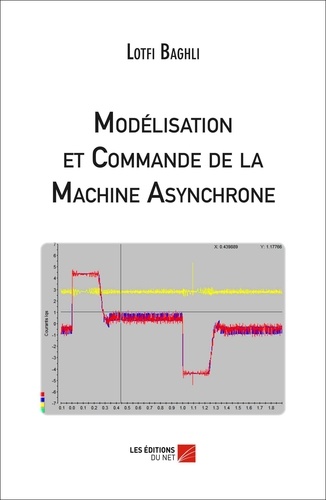 Lotfi Baghli - Modélisation et Commande de la Machine Asynchrone.