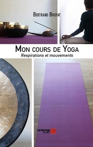 Bertrand Bruyat - Mon cours de Yoga.