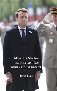 Michel Dansel - Monsieur Macron, la poésie doit être votre absolue priorité !.