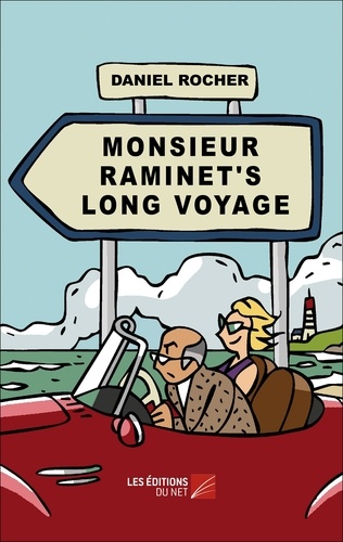 Daniel Rocher - Monsieur Raminet's Long Voyage.