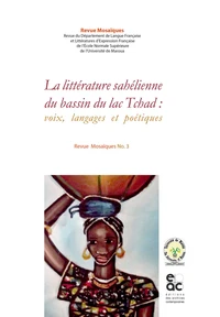 La littérature sahélienne du bassin du lac Tchad : voix, langages et poétiques