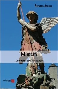 Bernard Avossa - Murato - Le secret de l’Archange.