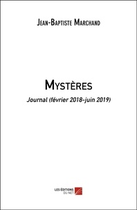 Jean-Baptiste Marchand - Mystères - Journal (février 2018-juin 2019).