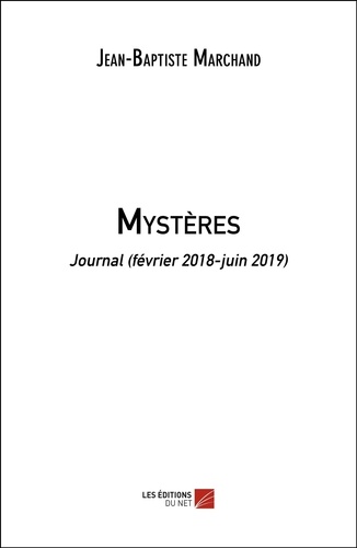 Mystères. Journal (février 2018-juin 2019)