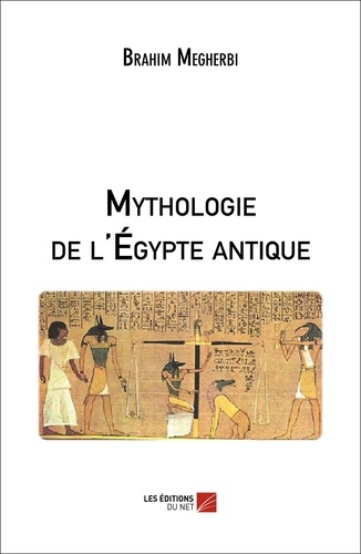 Brahim Megherbi - Mythologie de l'Égypte antique.