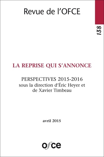 Eric Heyer et Xavier Timbeau - Revue de l'OFCE  : N° 138 - la reprise qui s'annonce.