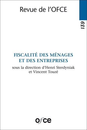 Henri Sterdyniak et Vincent Touze - Revue de l'OFCE  : N° 139 - FISCALITÉ DES MÉNAGES ET DES ENTREPRISES.