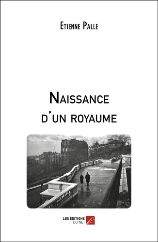 Etienne Palle - Naissance d'un royaume.