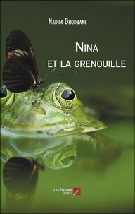 Nadim Ghodbane - Nina et la grenouille.