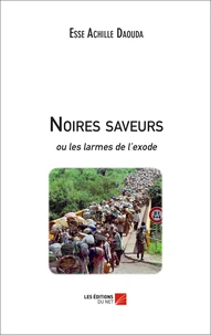 Noires saveurs ou les larmes de l'exode