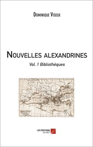 Dominique Viseux - Nouvelles alexandrines - vol.1 Bibliothèques.