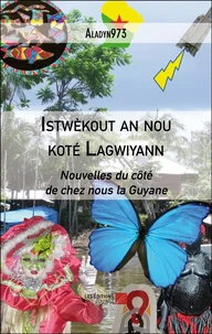 Nouvelles du côté de chez nous la Guyane