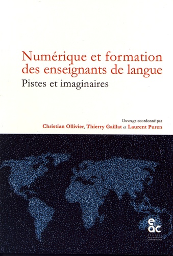 Christian Ollivier et Thierry Gaillat - Numérique et formation des enseignants de langue - Pistes et imaginaires.