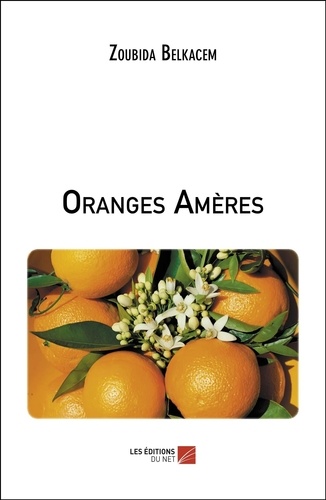 Zoubida Belkacem - Oranges Amères.