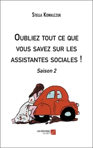 Oubliez tout ce que vous savez sur les assistantes sociales Tome 2