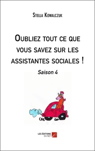 Oubliez tout ce que vous savez sur les assistantes sociales Tome 4