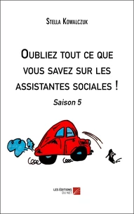Oubliez tout ce que vous savez sur les assistantes sociales Tome 5