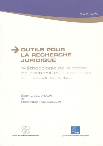 Edith Jaillardon et Dominique Roussillon - Outils pour la recherche juridique - Méthodologie de la thèse de doctorat et du mémoire de master en droit.