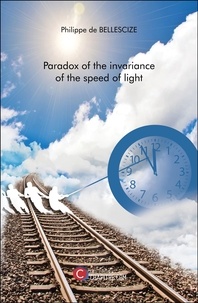 Bellescize philippe De - Paradox of the invariance of the speed of light.
