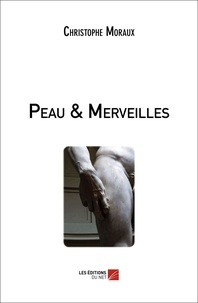 Christophe Moraux - Peau & Merveilles.