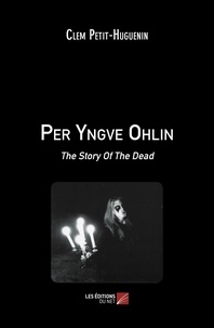 Clem Petit-Huguenin - Per Yngve Ohlin - The Story Of The Dead.