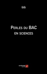  Gégé - Perles du BAC en sciences.