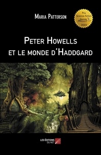 Maria Patterson - Peter Howells et le monde d'Haddgard.