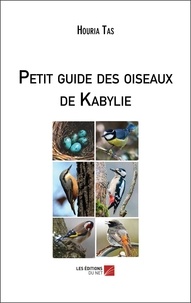Houria Tas - Petit guide des oiseaux de Kabylie.