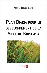 Hugues-Trésor Diadia - Plan Diadia pour le développement de la Ville de Kinshasa.