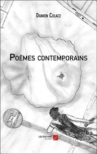Damien Colace - Poèmes contemporains.