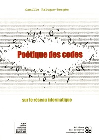 Camille Paloque-Bergès - Poétique des codes sur le réseau informatique.